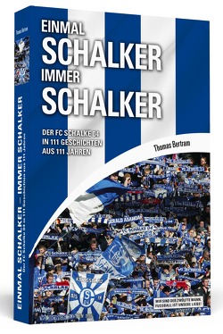 Einmal Schalker – Immer Schalker von Bertram,  Thomas