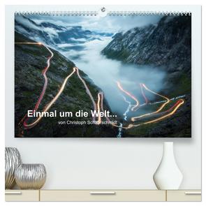 Einmal um die Welt… (hochwertiger Premium Wandkalender 2024 DIN A2 quer), Kunstdruck in Hochglanz von Schaarschmidt,  Christoph