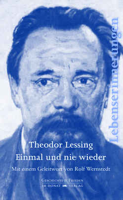 Einmal und nie wieder von Donat,  Helmut, Fischer,  Otokar, Lessing,  Ada, Lessing,  Theodor, Mayer,  Hans, Wollenberg,  Jörg