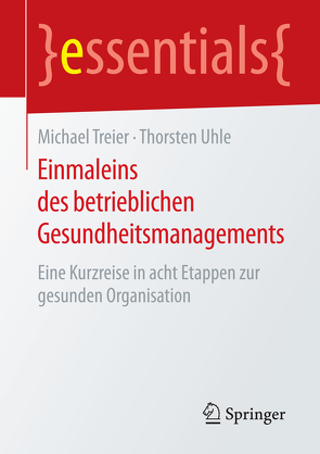 Einmaleins des betrieblichen Gesundheitsmanagements von Treier,  Michael, Uhle,  Thorsten