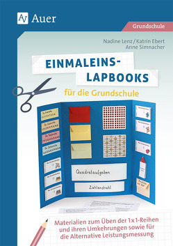Einmaleins-Lapbooks für die Grundschule von Ebert,  Katrin, Lenz,  Nadine, Simnacher,  Anne