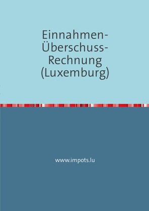 Einnahmen-Überschuss-Rechnung (Luxemburg) von WENGLER,  Joel