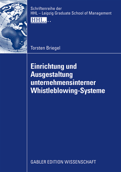 Einrichtung und Ausgestaltung unternehmensinterner Whistleblowing-Systeme von Briegel,  Torsten, Suchanek,  Prof. Dr. Andreas