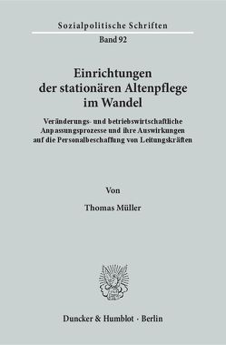 Einrichtungen der stationären Altenpflege im Wandel. von Mueller,  Thomas