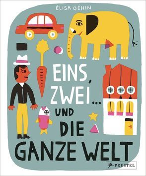 Eins, zwei… und die ganze Welt von Géhin,  Élisa