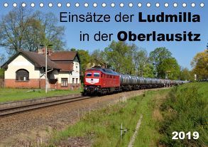 Einsätze der Ludmilla in der Oberlausitz 2019 (Tischkalender 2019 DIN A5 quer) von Heinzke,  Robert