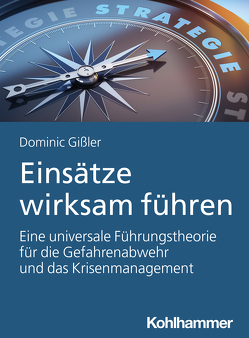 Einsätze wirksam führen von Gißler,  Dominic