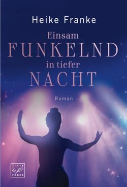 Einsam funkelnd in tiefer Nacht von Franke,  Heike