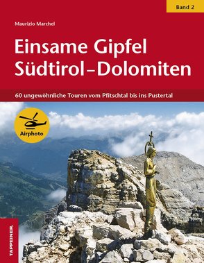 Einsame Gipfel in Südtirol – Dolomiten, Band 2 von Marchel,  Maurizio