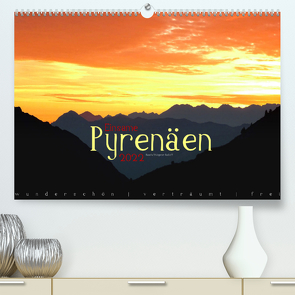 Einsame Pyrenäen (Premium, hochwertiger DIN A2 Wandkalender 2022, Kunstdruck in Hochglanz) von Wegener-Radloff,  Sascha