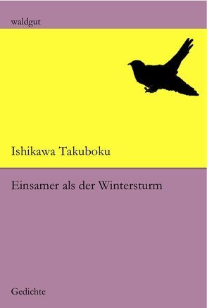 Einsamer als der Wintersturm von Ishikawa,  Takuboku, Linhart,  Ruth
