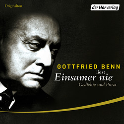 Einsamer nie von Benn,  Gottfried