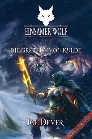 Einsamer Wolf 03 – Die Grotten von Kulde von Dever,  Joe, Kühnert,  Alexander