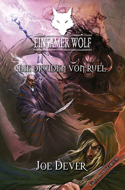 Einsamer Wolf 13 – Die Druiden von Ruel von Dever,  Joe