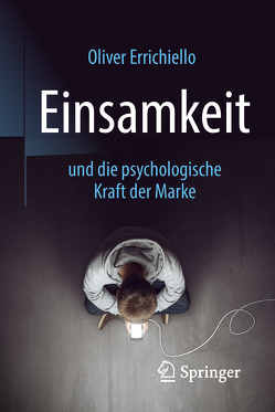 Einsamkeit und die psychologische Kraft der Marke von Errichiello,  Oliver