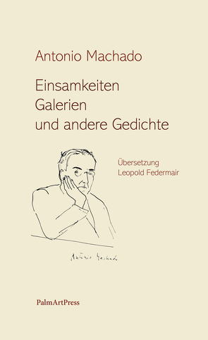 Einsamkeiten, Galerien und andere Gedichte von Federmair,  Leopold, Machado,  Antonio