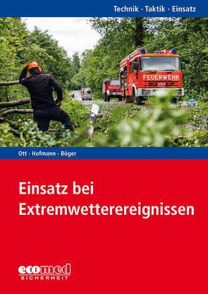 Einsatz bei Extremwetterereignissen von Böger,  Nils, Hofmann,  Marc Peter, Ott,  Matthias