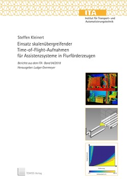 Einsatz skalenübergreifender Time-of-Flight-Aufnahmen für Assistenzsysteme in Flurförderzeugen von Kleinert,  Steffen, Overmeyer,  Ludger