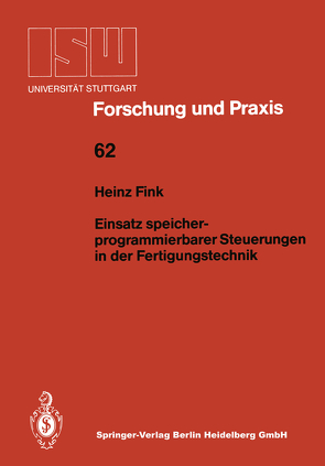 Einsatz speicherprogrammierbarer Steuerungen in der Fertigungstechnik von Fink,  Heinz