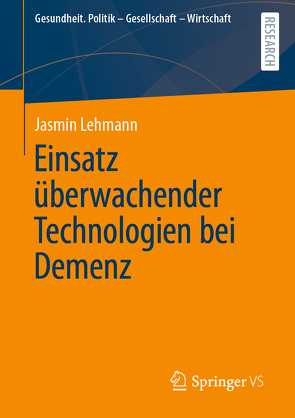 Einsatz überwachender Technologien bei Demenz von Lehmann,  Jasmin