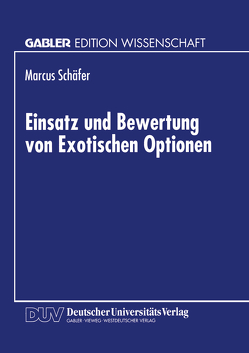 Einsatz und Bewertung von Exotischen Optionen von Schäfer,  Marcus
