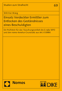 Einsatz Verdeckter Ermittler zum Entlocken des Geständnisses eines Beschuldigten von Wang,  Shih-Fan