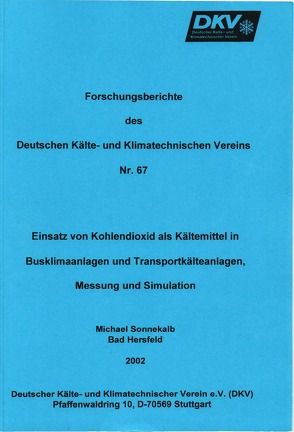 Einsatz von Kohlendioxid als Kältemittel in Busklimaanlagen und Transportkälteanlagen, Messung und Simulation von Sonnekalb,  Michael