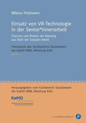Einsatz von VR-Technologie in der Senior*innenarbeit von Feldmann,  Milena