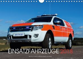 Einsatzfahrzeuge (Wandkalender 2018 DIN A4 quer) von Heinz,  Marcus