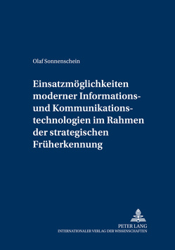 Einsatzmöglichkeiten moderner Informations- und Kommunikationstechnologien im Rahmen der strategischen Früherkennung von Sonnenschein,  Olaf
