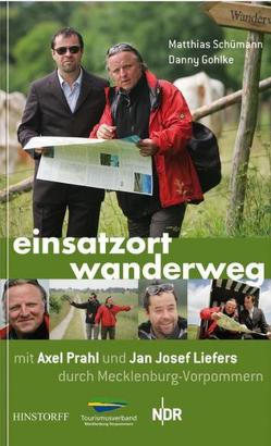 Einsatzort Wanderweg mit Axel Prahl und Jan Josef Liefers durch Mecklenburg-Vorpommern von Gohlke,  Danny, Schümann,  Matthias