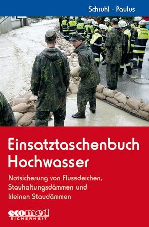 Einsatztaschenbuch Hochwasser von Paulus,  Rudolf, Schruhl,  Xaver