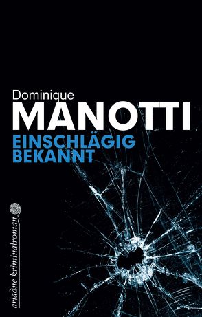 Einschlägig bekannt von Manotti,  Dominique
