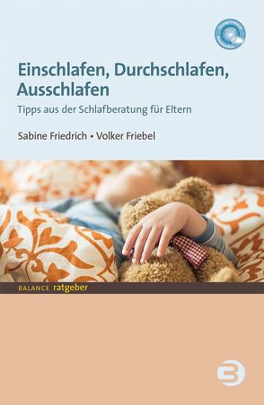 Einschlafen, Durchschlafen, Ausschlafen von Friebel,  Volker, Friedrich,  Sabine