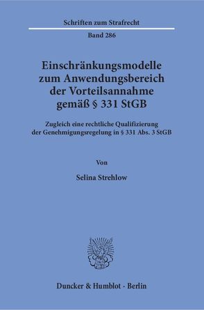 Einschränkungsmodelle zum Anwendungsbereich der Vorteilsannahme gemäß § 331 StGB. von Strehlow,  Selina