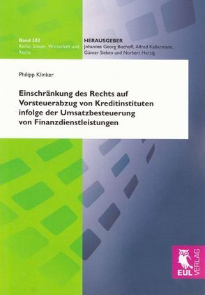 Einschränkung des Rechts auf Vorsteuerabzug von Kreditinstituten infolge der Umsatzbesteuerung von Finanzdienstleistungen von Klinker,  Philipp