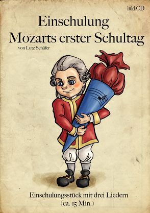 Einschulung – Mozarts 1. Schultag von Schäfer,  Lutz
