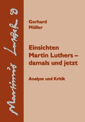 Einsichten Martin Luthers – damals und jetzt von Mueller,  Gerhard