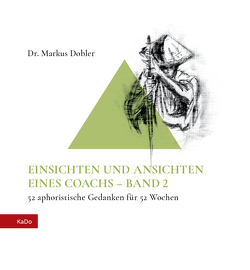 EINSICHTEN UND ANSICHTEN EINES COACHS – BAND 2 von Dobler,  Markus