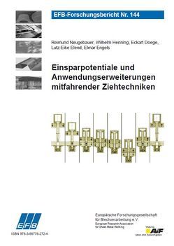 Einsparpotentiale und Anwendungserweiterungen mitfahrender Ziehtechniken von Doege,  Eckart, Elend,  Lutz-Eike, Engels,  Elmar, Henning,  Wilhelm, Neugebauer,  Reimund