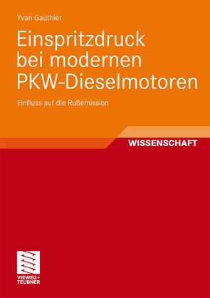 Einspritzdruck bei modernen PKW-Dieselmotoren von Gauthier,  Yvan