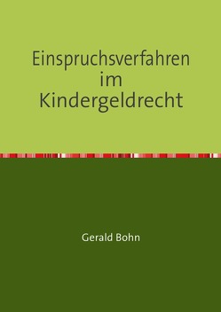 Einspruchsverfahren im Kindergeldrecht von Bohn,  Gerald