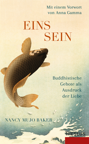 Einssein – Buddhistische Gebote als Ausdruck der Liebe von Baker,  Nancy Mujo