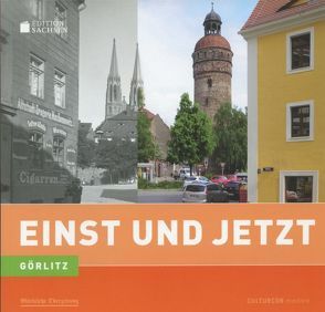 Einst und Jetzt – Görlitz (11) von Brückner,  Josephine, Mangelsdorf,  Frank