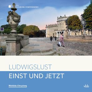 Einst und Jetzt – Ludwigslust von Klook,  Astrid