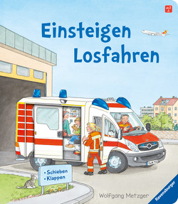 Einsteigen – Losfahren von Gernhäuser,  Susanne, Metzger,  Wolfgang