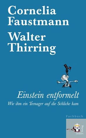 Einstein entformelt von Faustmann,  Cornelia, Thirring,  Walter