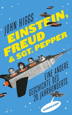 Einstein, Freud und Sgt. Pepper von Bischoff,  Michael, Higgs,  John