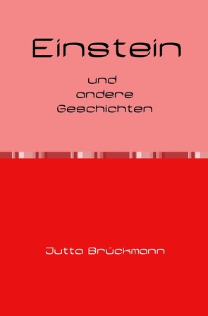 Einstein und andere Geschichten von Brückmann,  Jutta