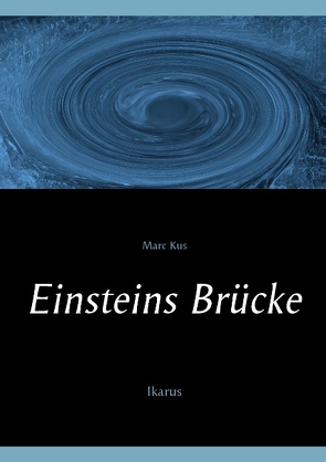 Einsteins Brücke von Kus,  Marc